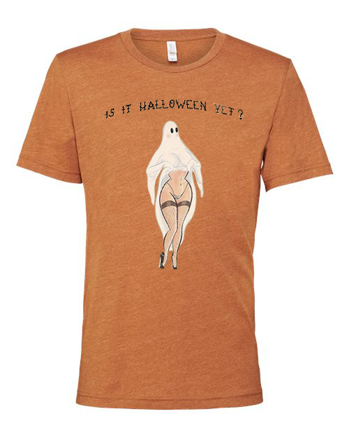 Is It Halloween YET? T Shirt Soft Bella Canvas T Shirt