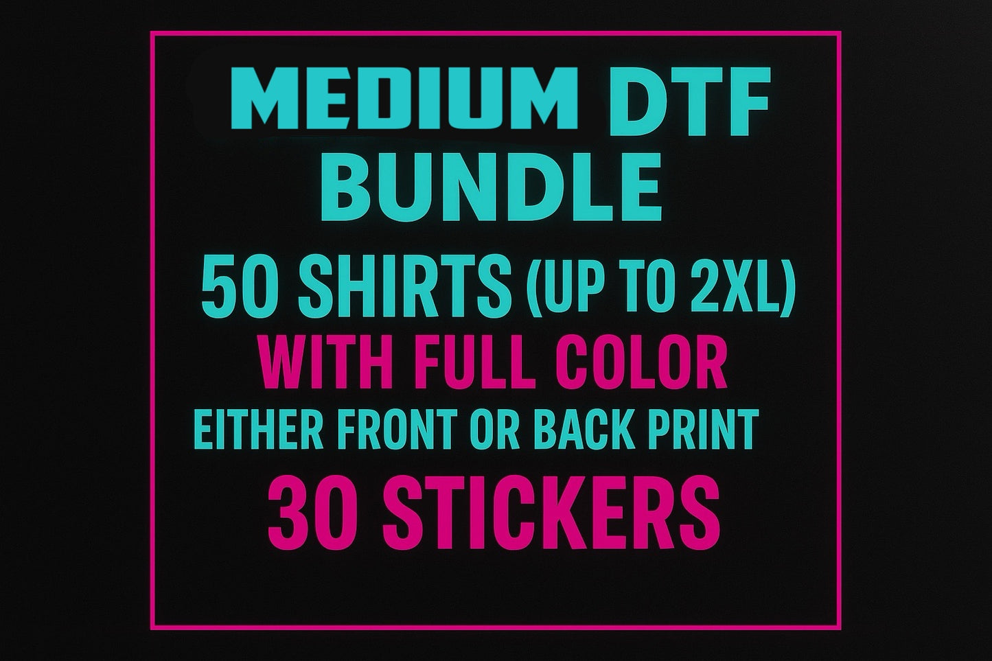 Medium DTF Bundle- Valued at $670